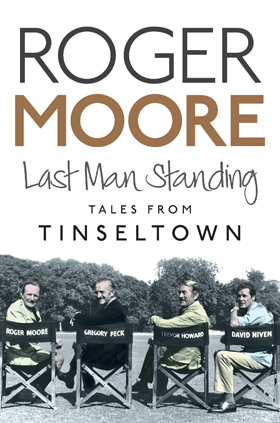 Last Man Standing - Sir Roger Moore biography